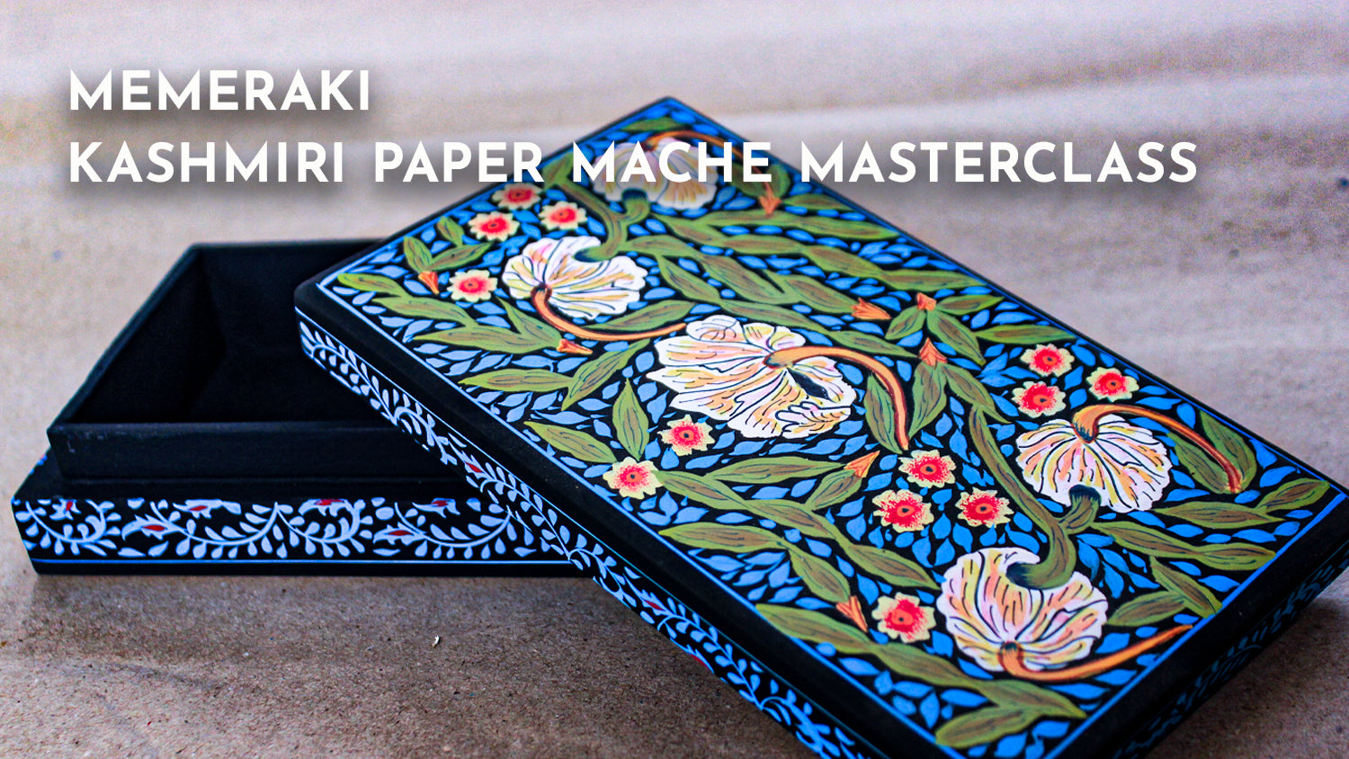 KASHMIRI PAPER MACHE MASTERCLASS (ON-DEMAND, PRE-RECORDED, SELF PACED) –  Memeraki Retail and Tech Pvt Ltd.