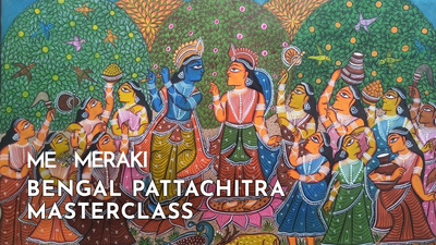 BENGAL PATTACHITRA MASTERCLASS (ON DEMAND, PRE-RECORDED, SELF PACED)